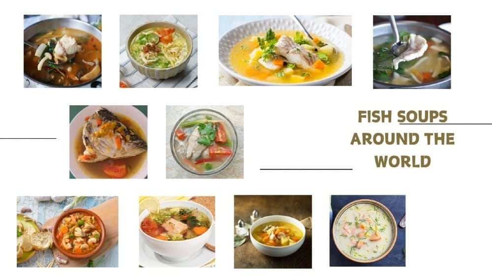 A variety of fish soups from around the world are shown.